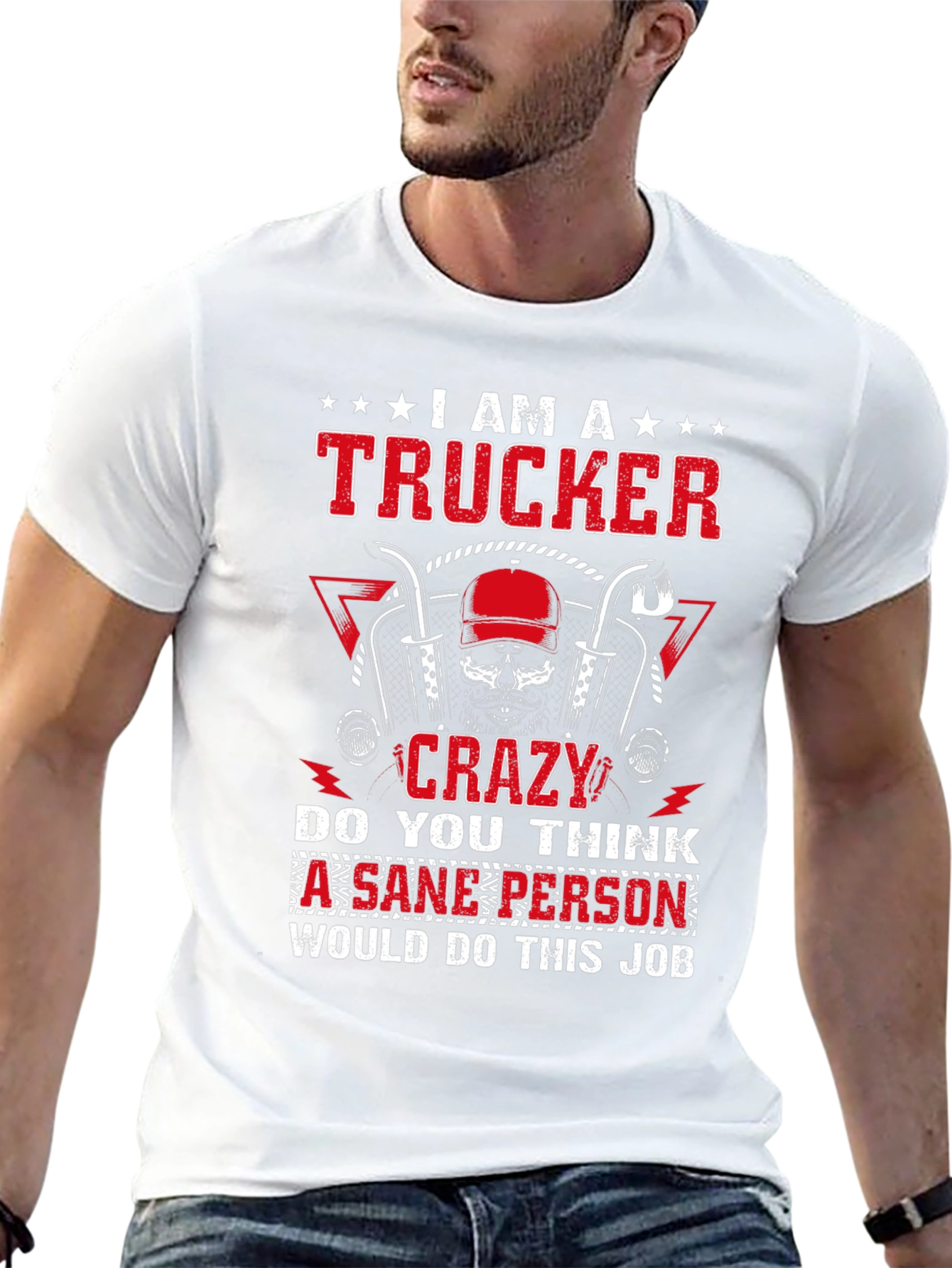 I am a Trucker Crazy T-Shirt