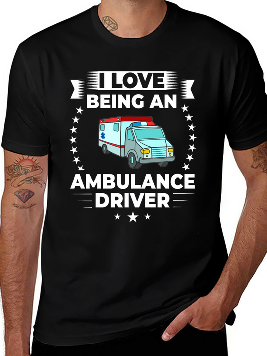 I Love Being an Ambulance Driver T-Shirt