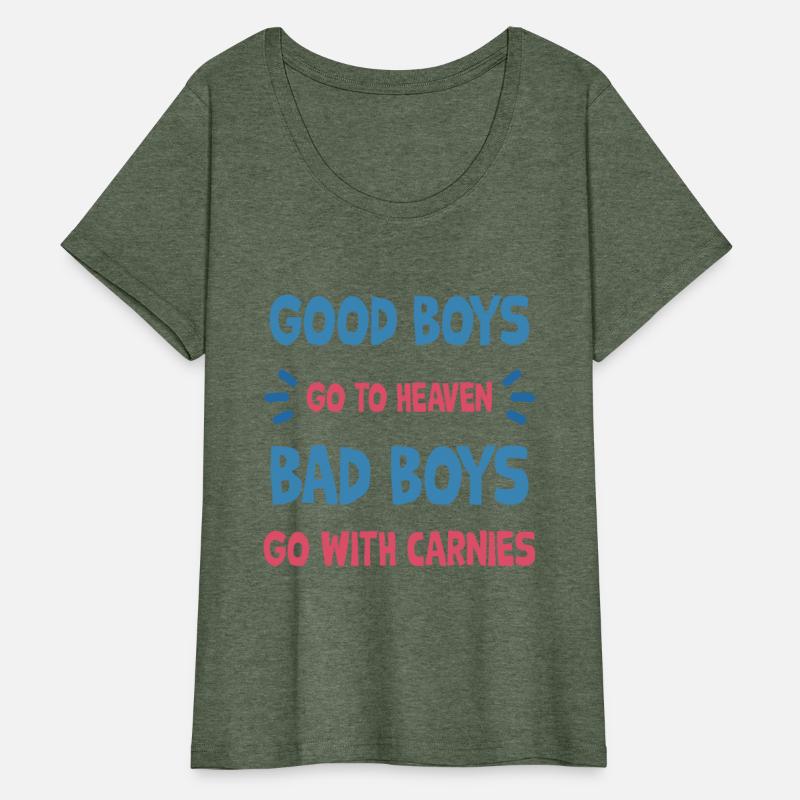Good boys go to heaven bad boys go with carnie