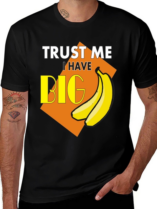 Trust Me I Have Big Bananas T-Shirt