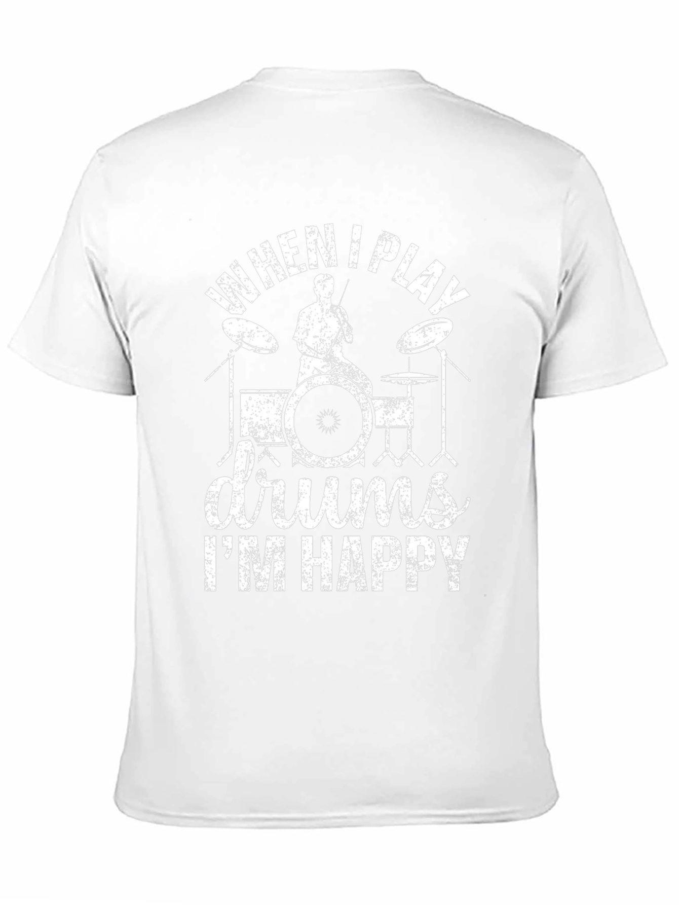 Drummer T-Shirt: When I Play Drums Im Happy