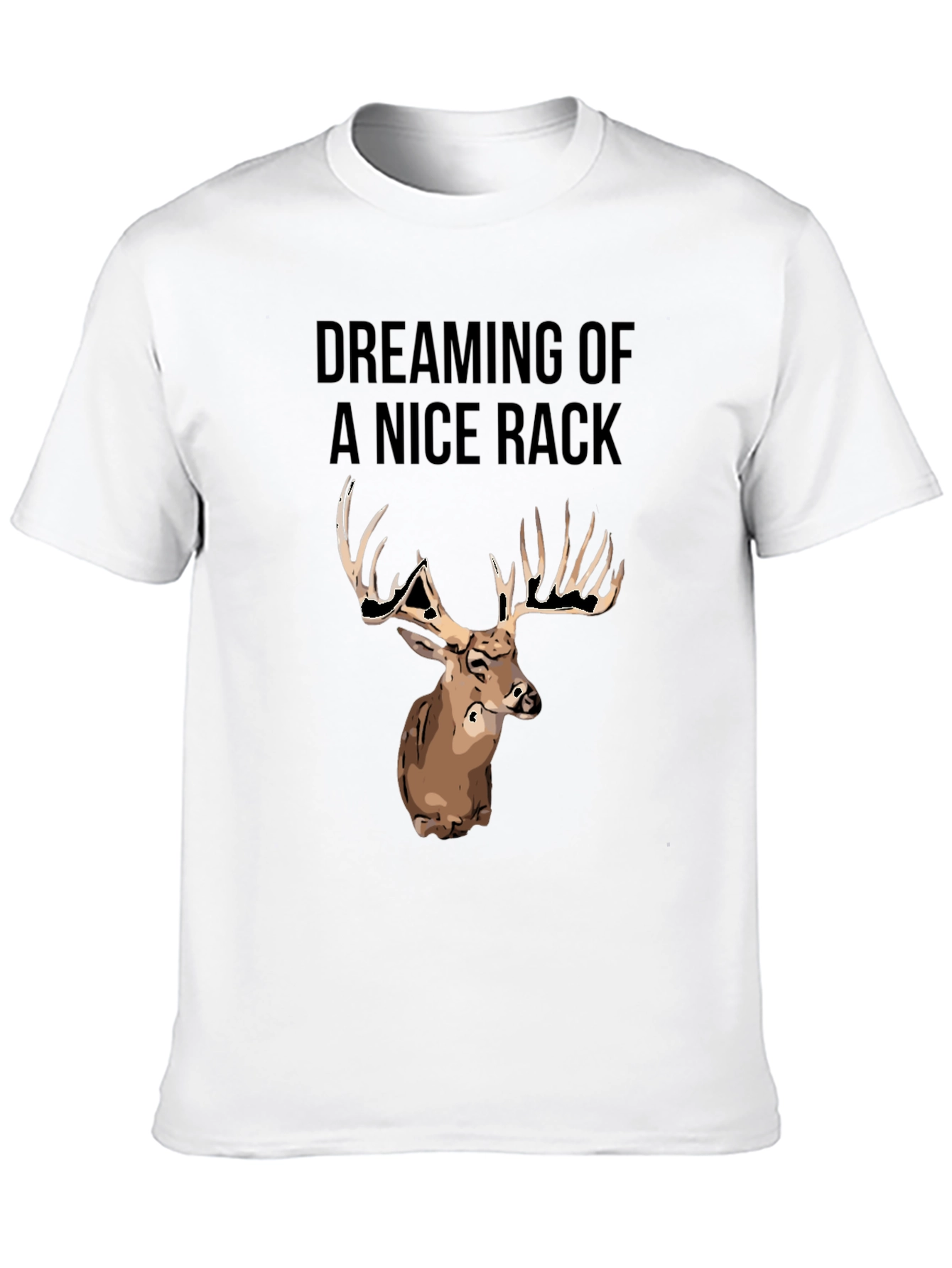 Dreaming of a Nice Rack Deer Antler T-Shirt