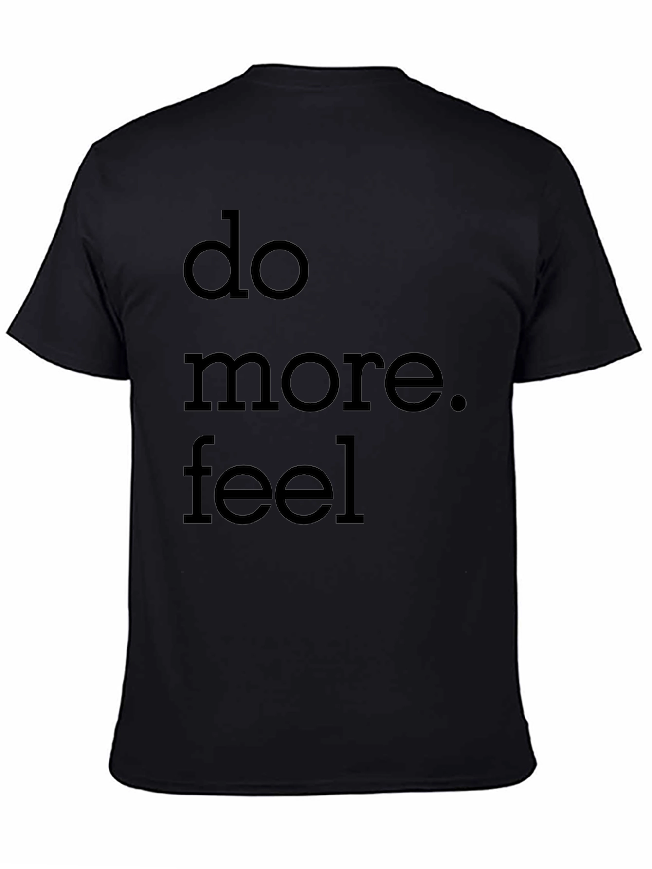 Do More Feel - Graphic Tee