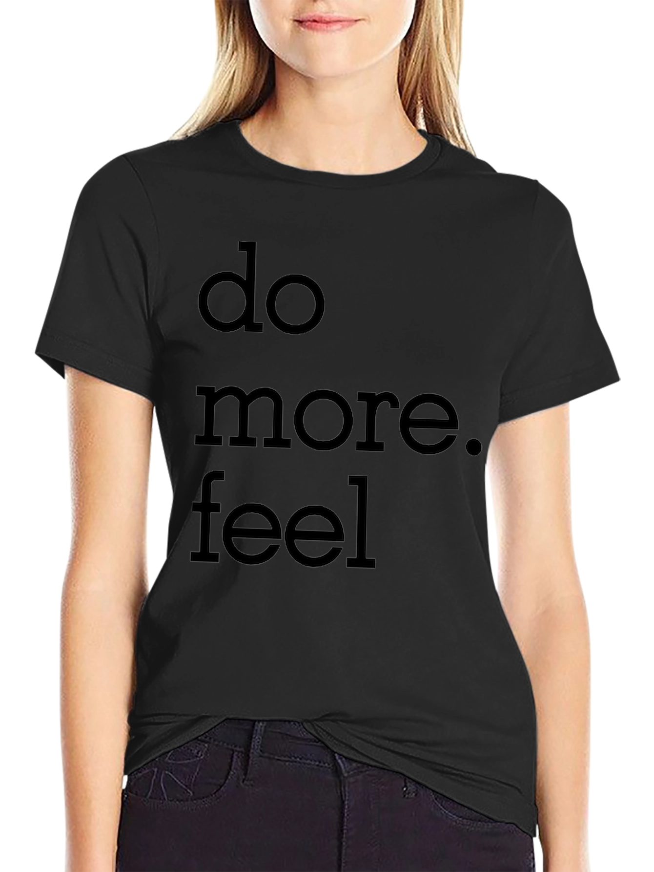 Do More Feel - Graphic Tee