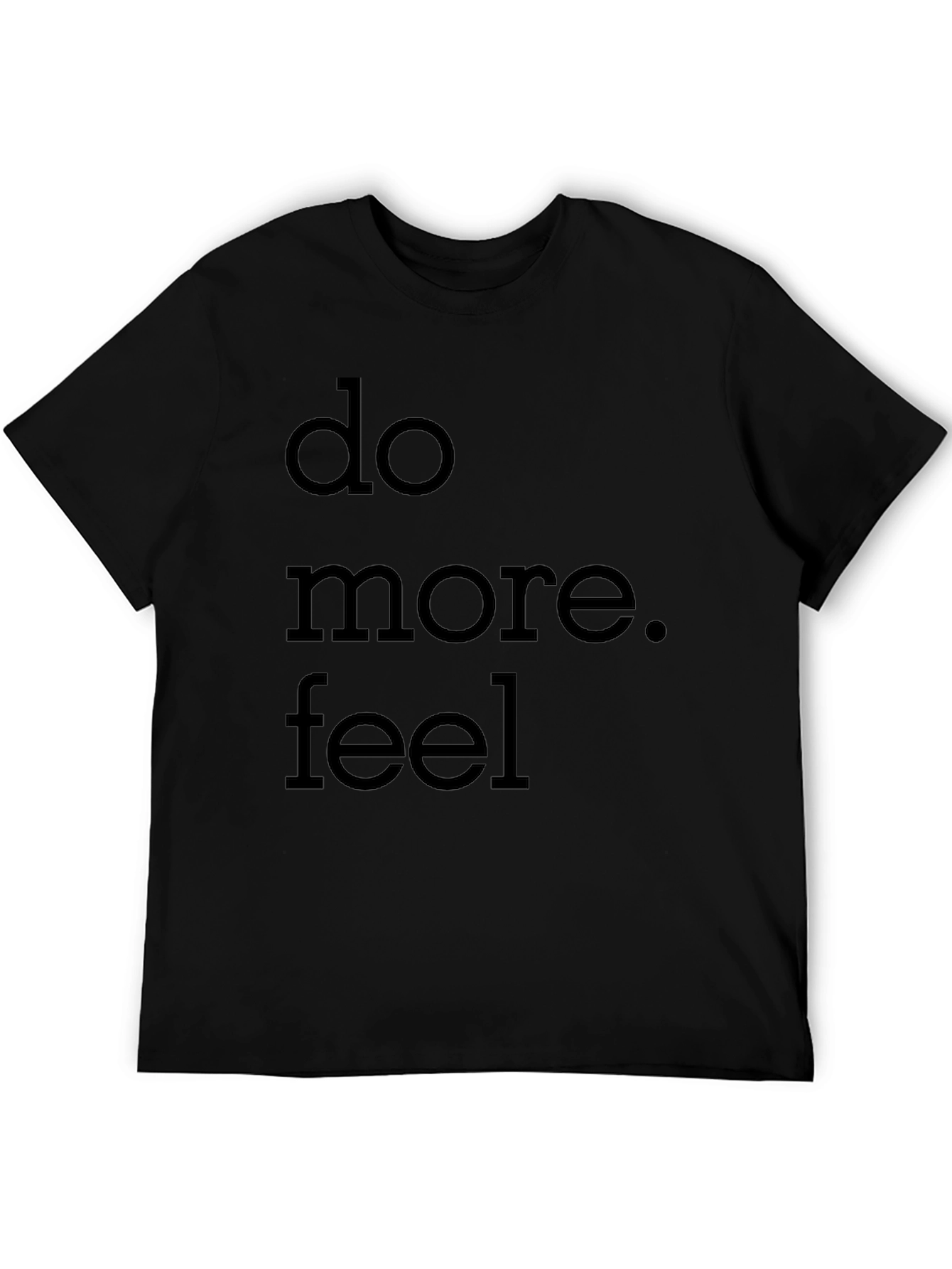 Do More Feel - Graphic Tee