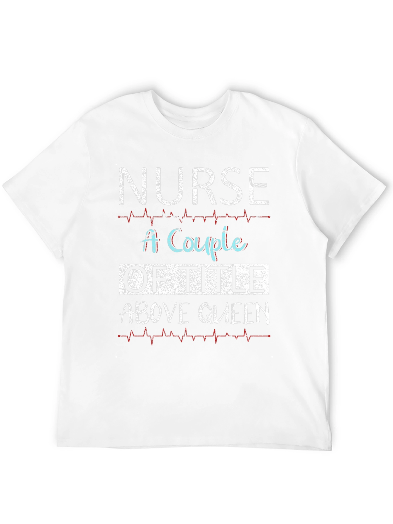Nurse Above Queen Graphic T-Shirt