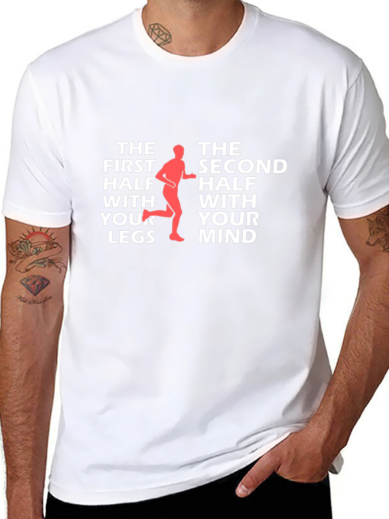 Runners Mindset T-Shirt: The First Half With Your Legs