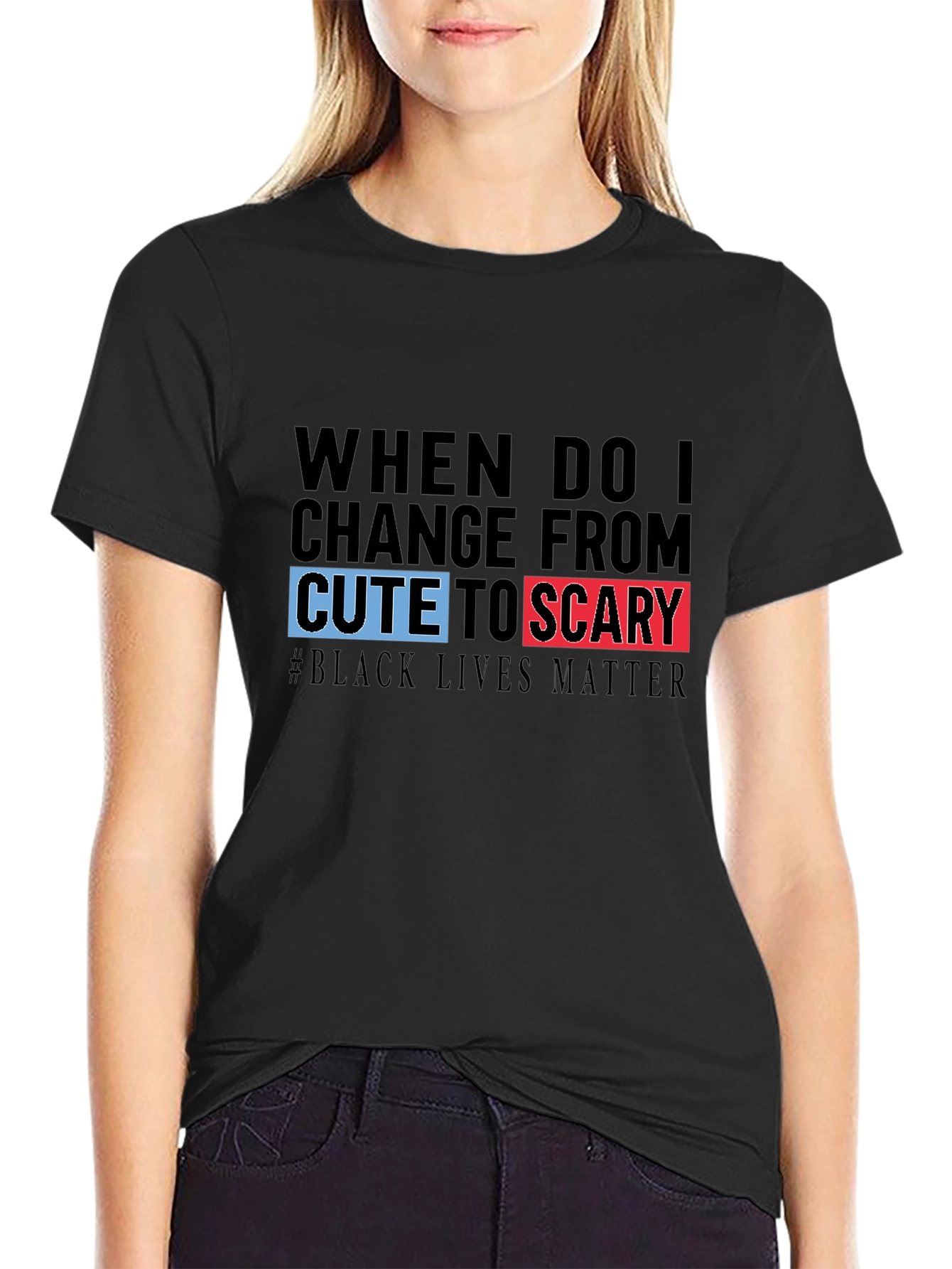 Black T-Shirt: Cute to Scary - Black Lives Matter