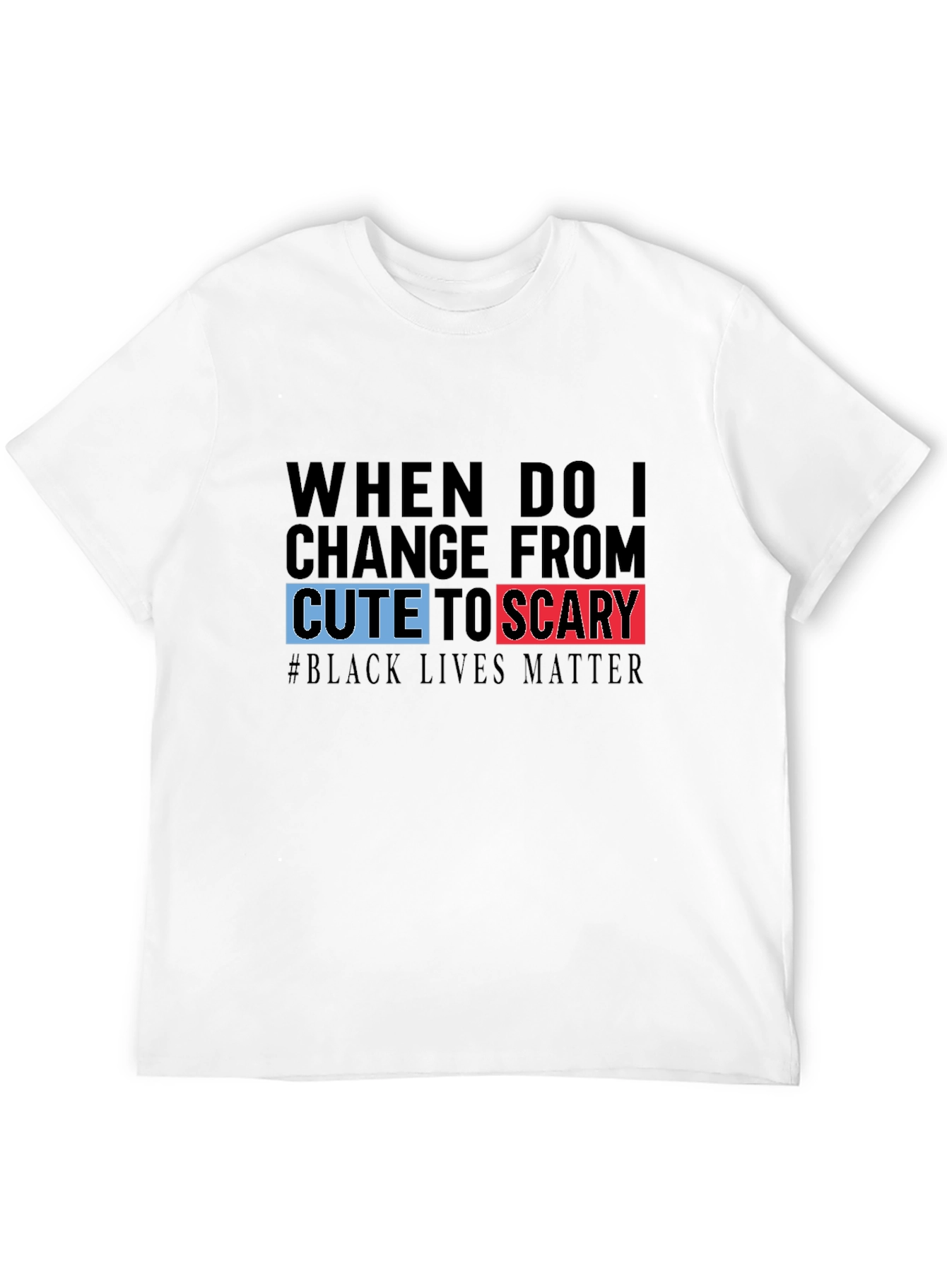 Black T-Shirt: Cute to Scary - Black Lives Matter
