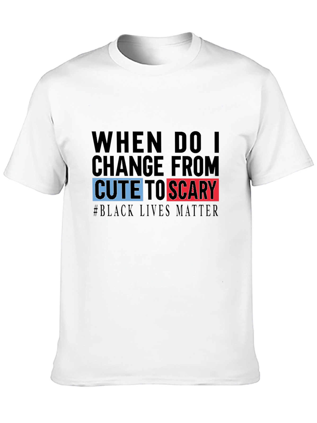 Black T-Shirt: Cute to Scary - Black Lives Matter