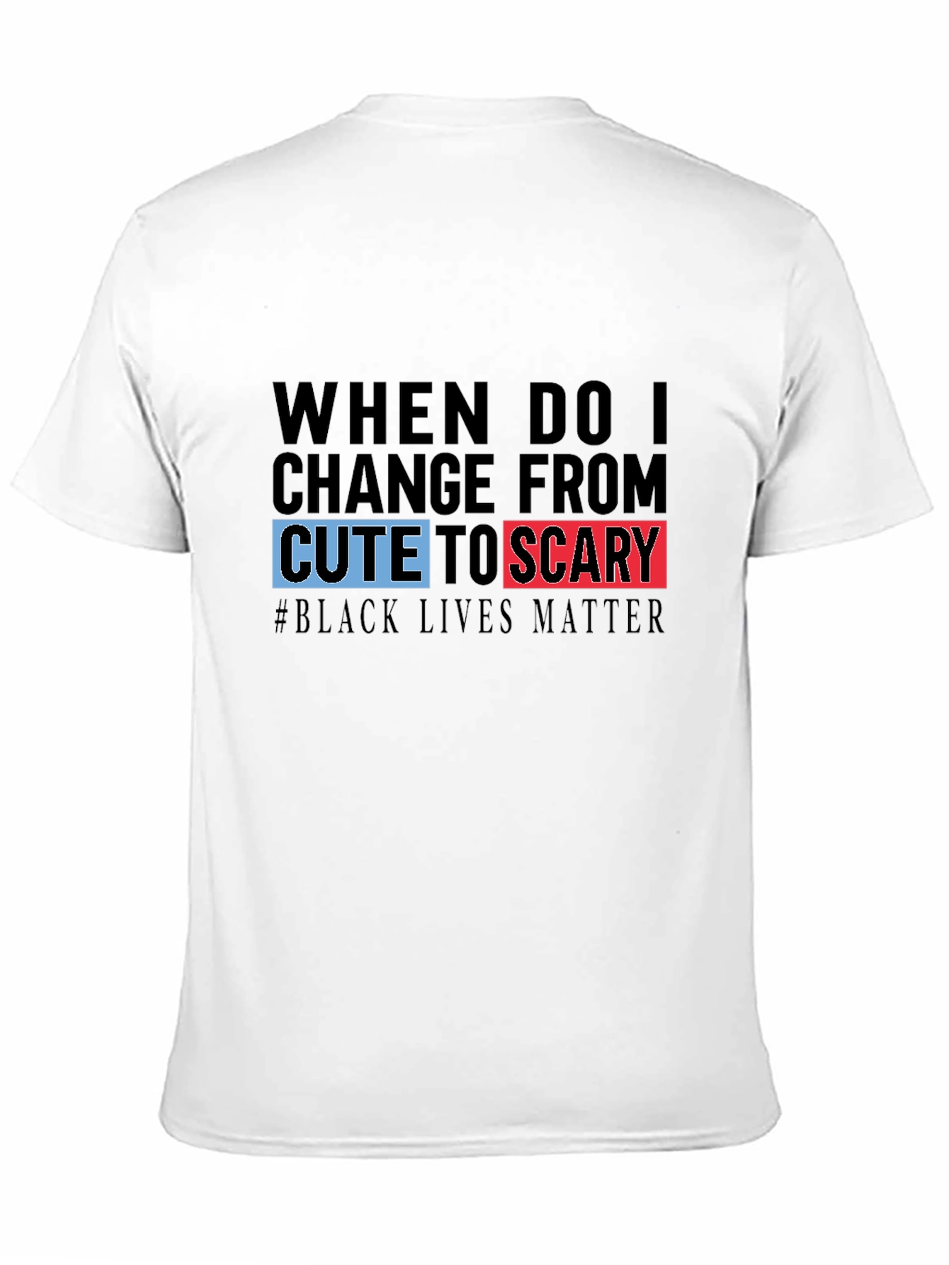Black T-Shirt: Cute to Scary - Black Lives Matter