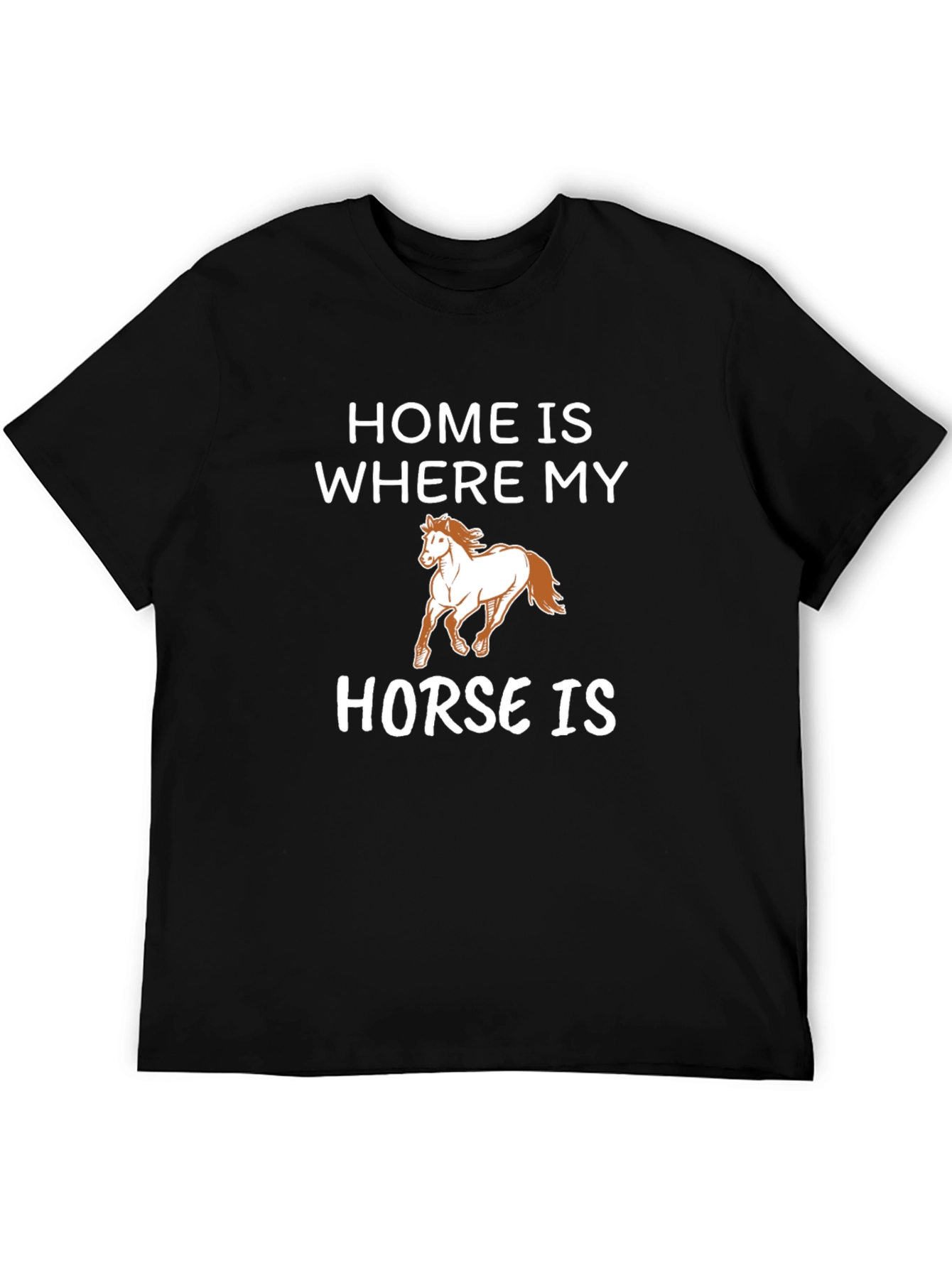 Home is Where My Horse Is Graphic Tee
