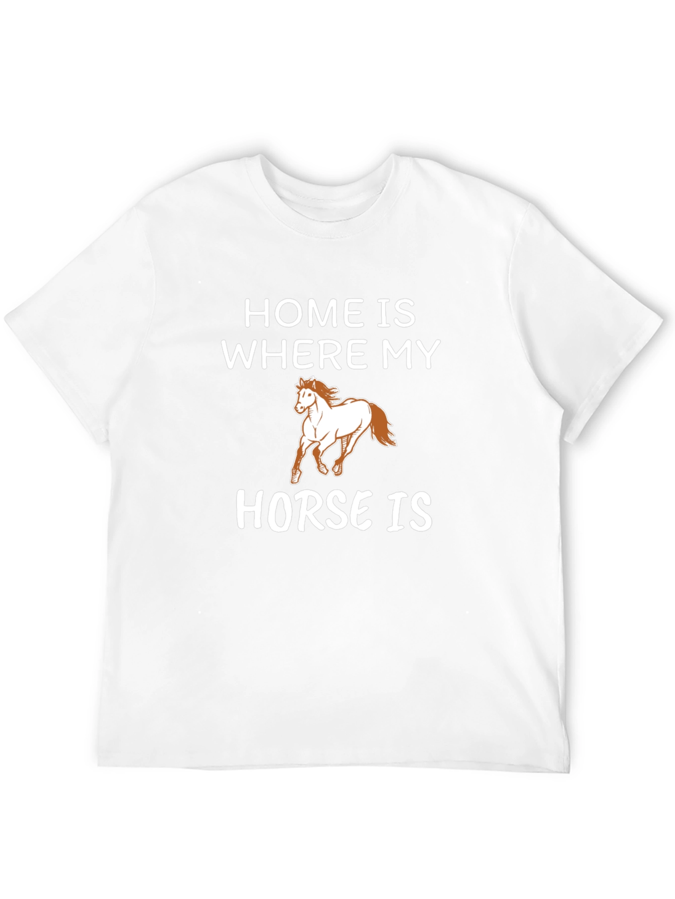 Home is Where My Horse Is Graphic Tee