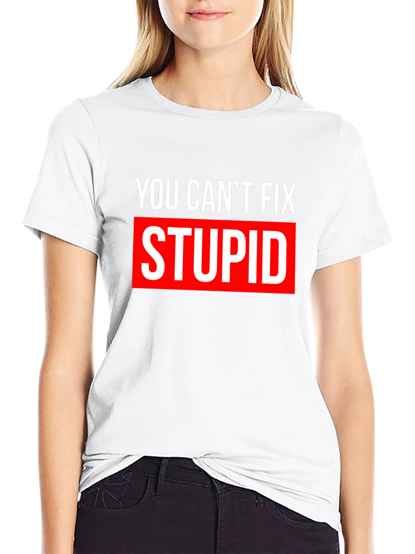 You Cant Fix Stupid T-Shirt - Bold Graphic Tee