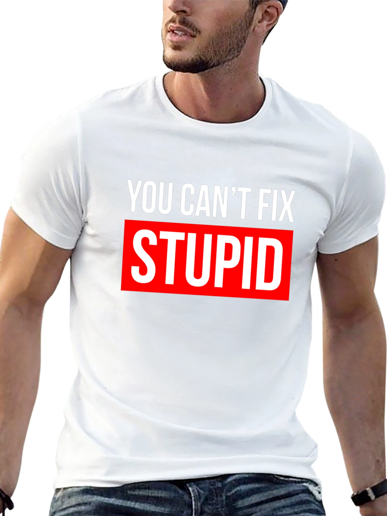 You Cant Fix Stupid T-Shirt - Bold Graphic Tee