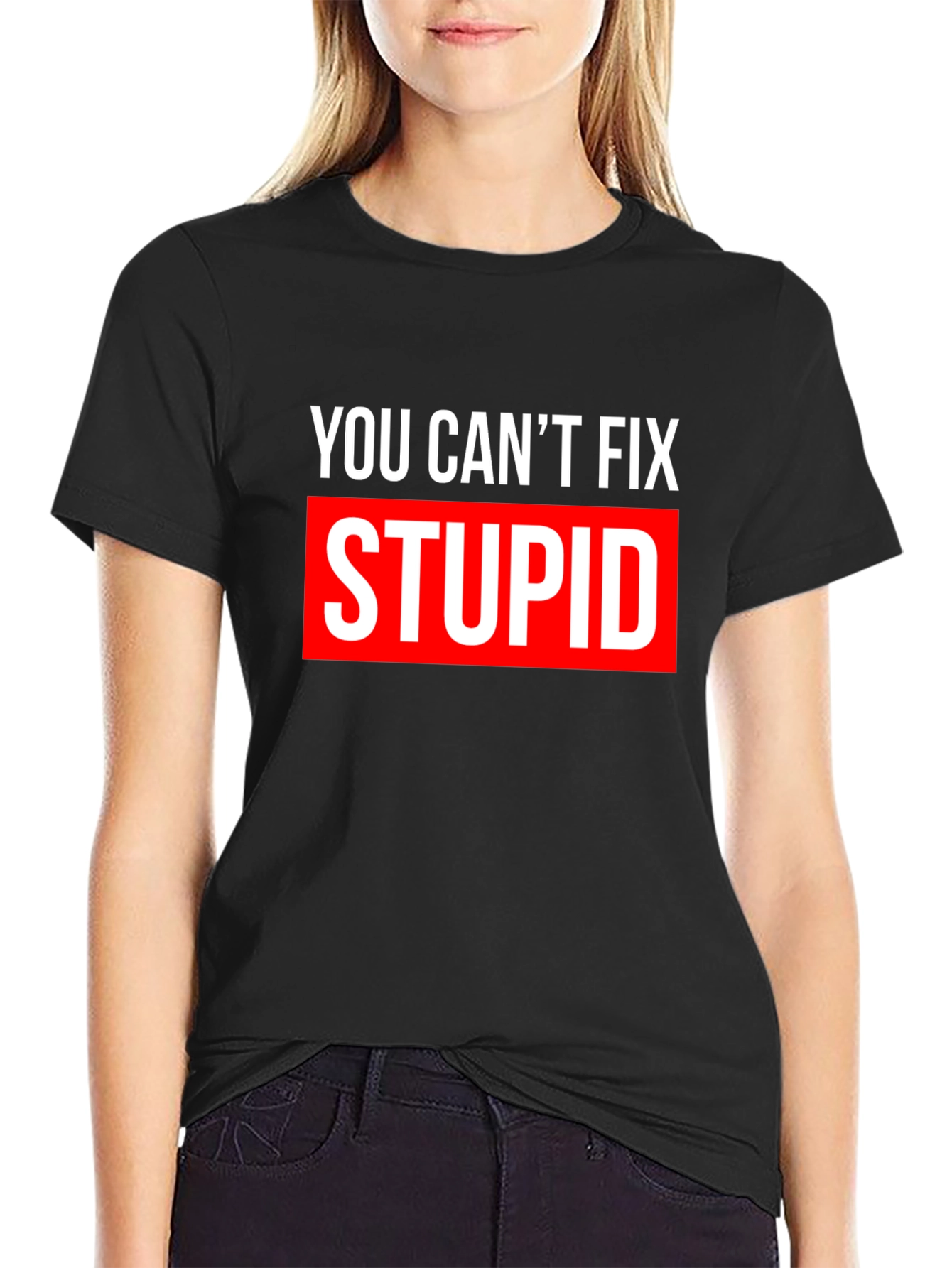 You Cant Fix Stupid T-Shirt - Bold Graphic Tee