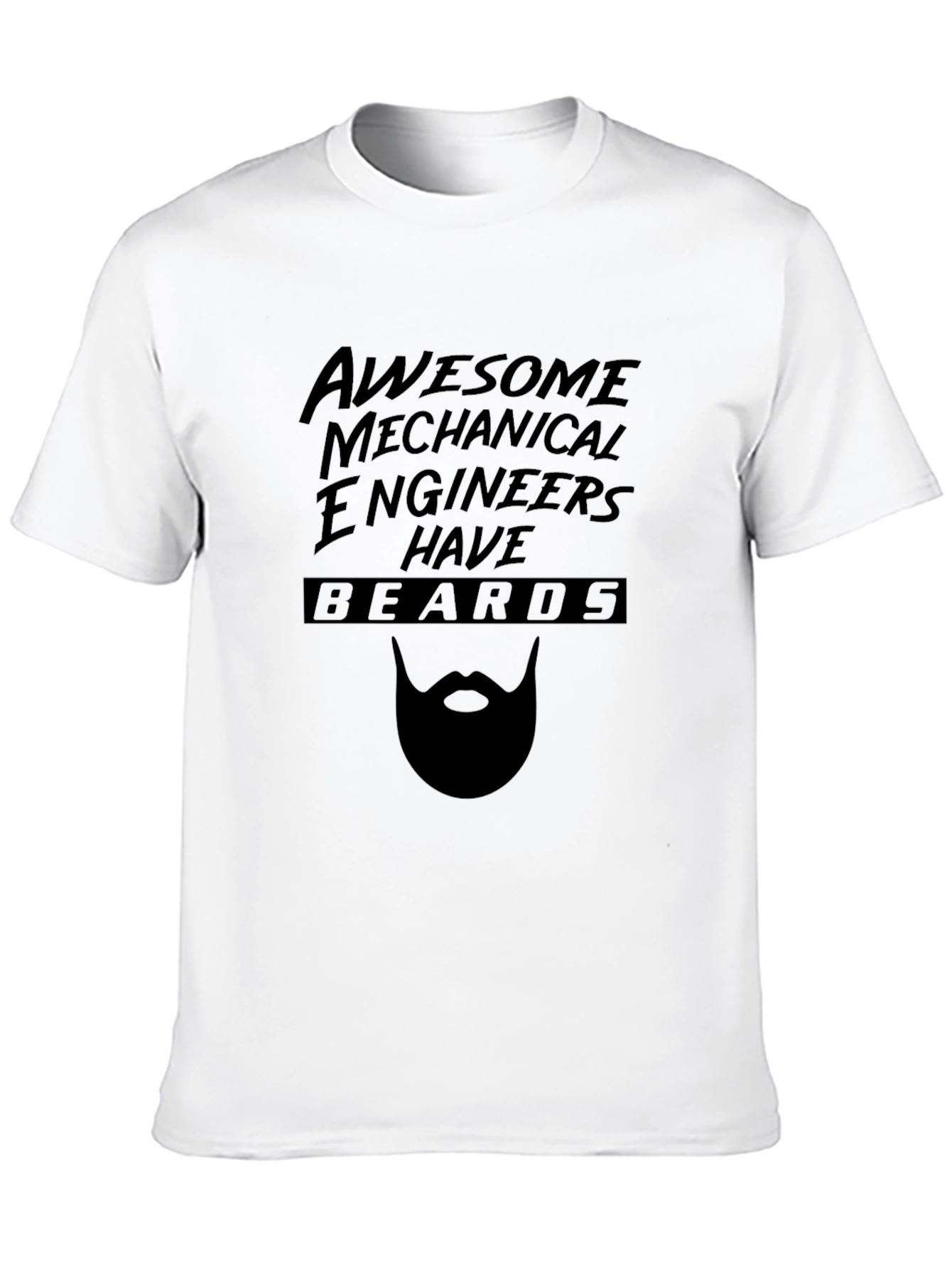 Awesome Mechanical Engineers Have Beards T-Shirt