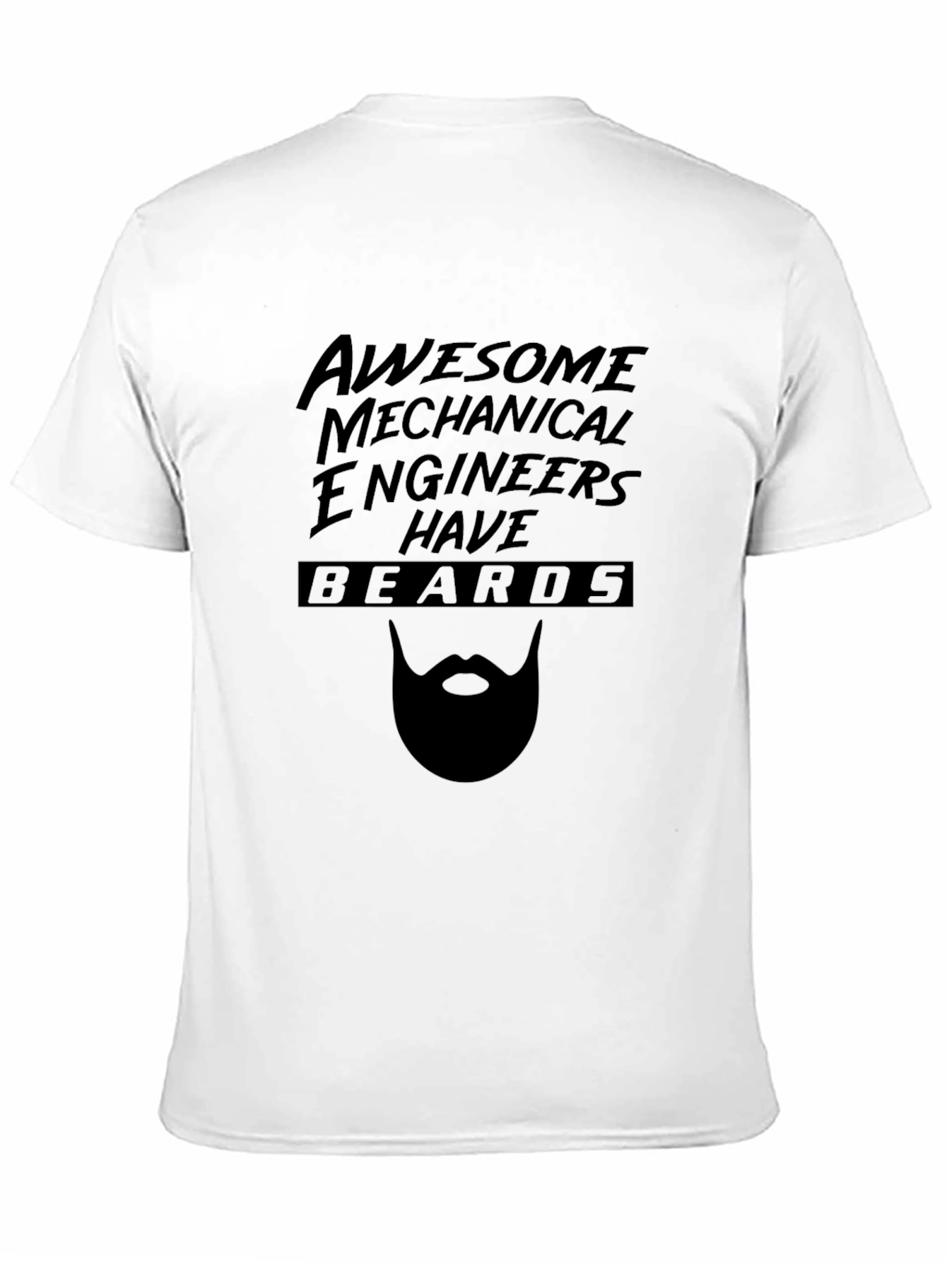 Awesome Mechanical Engineers Have Beards T-Shirt