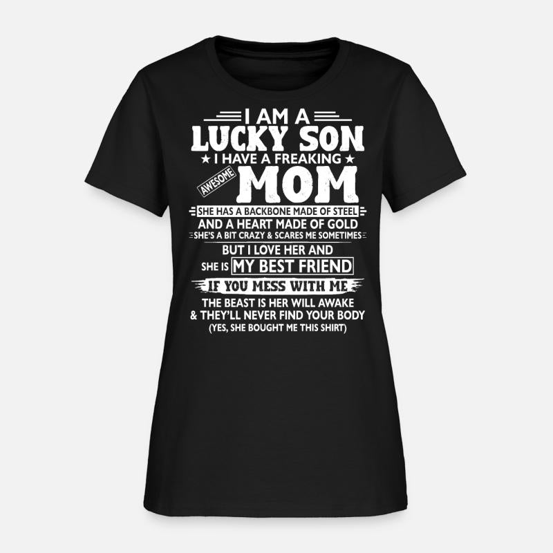 I am a lucky Son I Have A Freaking Awesome Mom