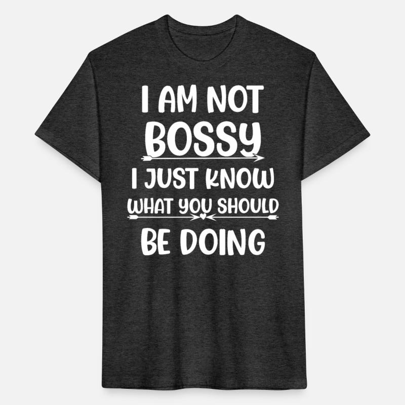 I Am Not Bossy I Just Know What..... Funny T Shirt