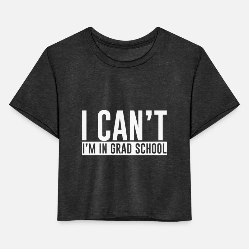 I Can't I'm In Grad School 2