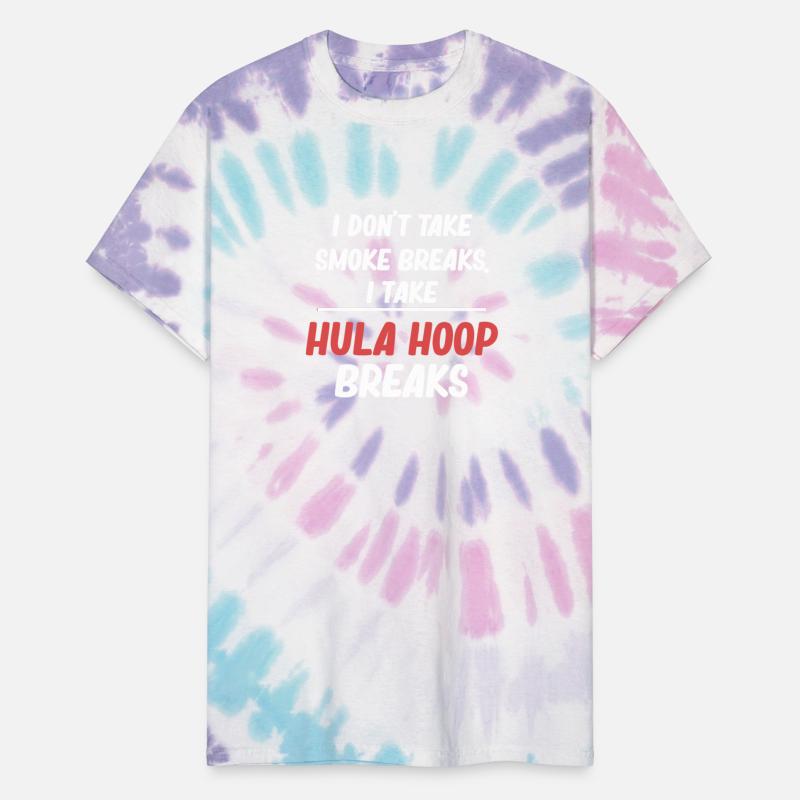 I Don't Take Smoke Breaks. I Take Hula Hoop