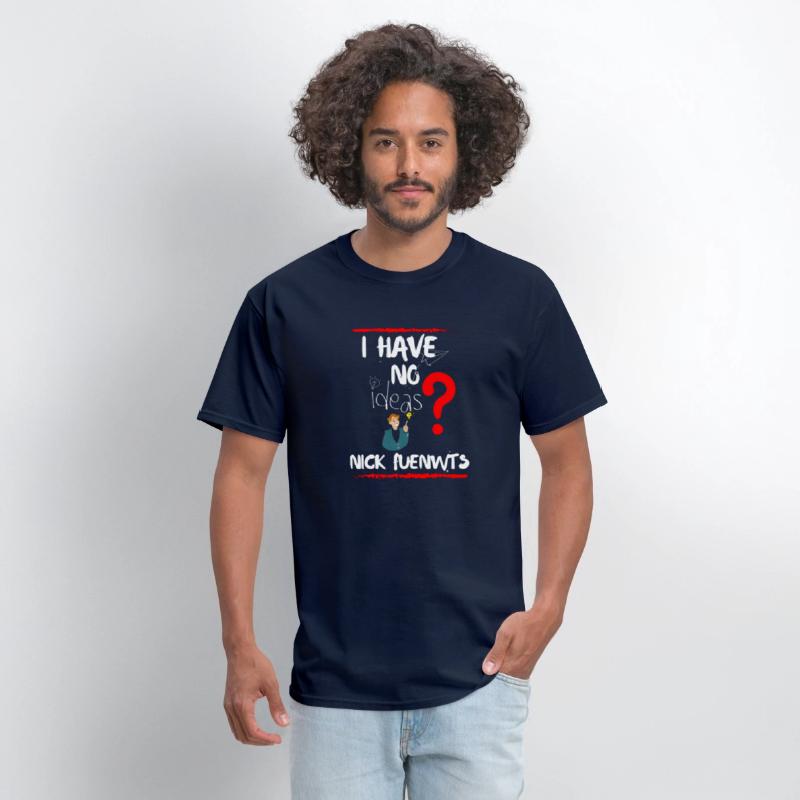 I HAVE NO IDEA