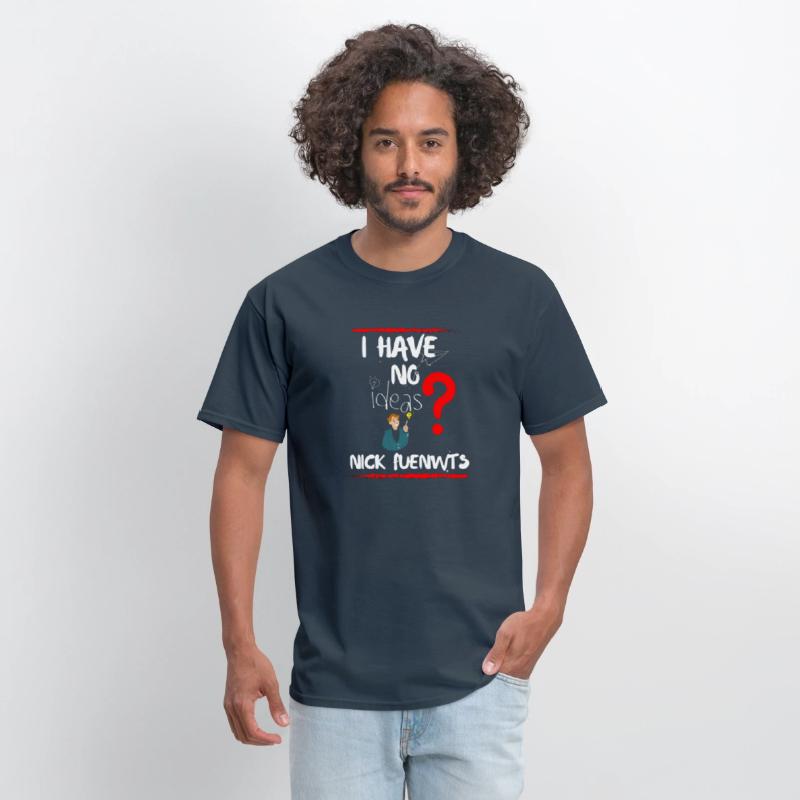 I HAVE NO IDEA