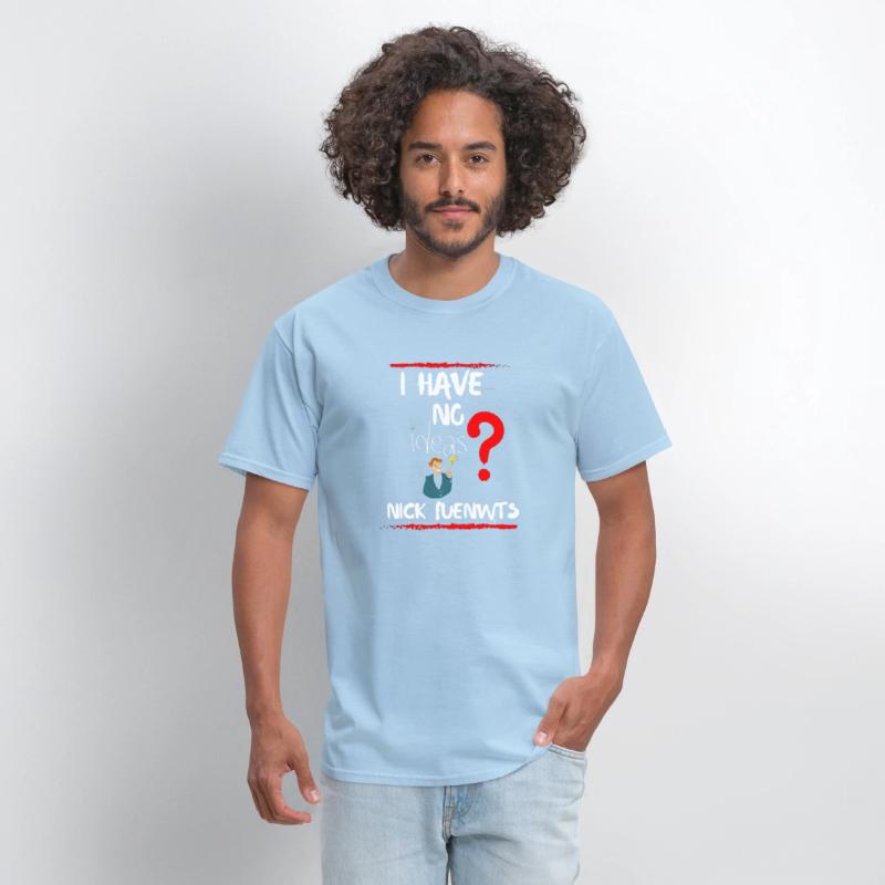 I HAVE NO IDEA