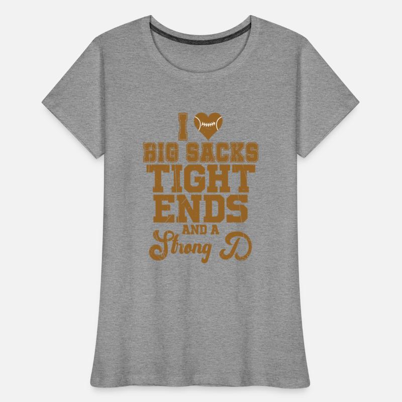 I Heart Big Sacks Tight Ends and A Strong D