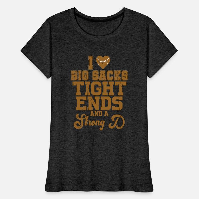 I Heart Big Sacks Tight Ends and A Strong D