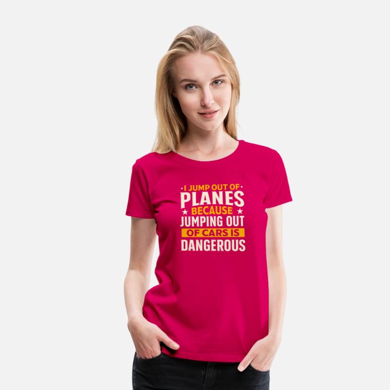 i jump out planes. jumping out cars is dangerous