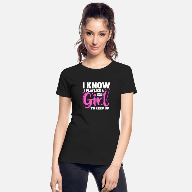 I Know I Play Like A Girl Try To Keep Up, Hockey