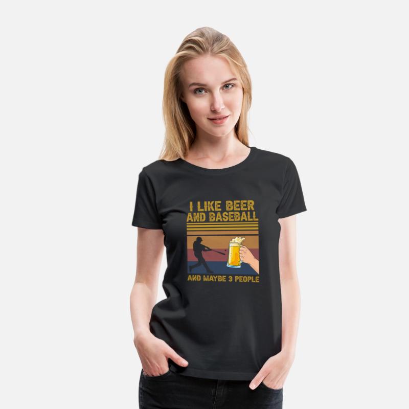I Like Beer And Baseball And Maybe 3 People