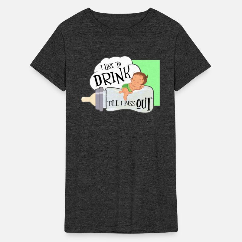 I like to drink till I Pass Out