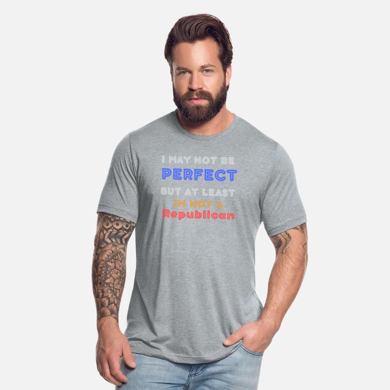 I may not be perfect but at least I'm NOT a Republ