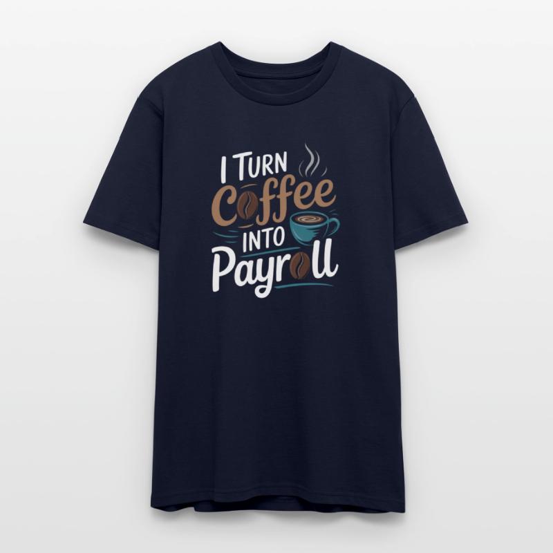 I Turn Coffee Into Payroll Accounting Office Top