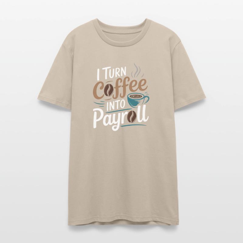 I Turn Coffee Into Payroll Accounting Office Top