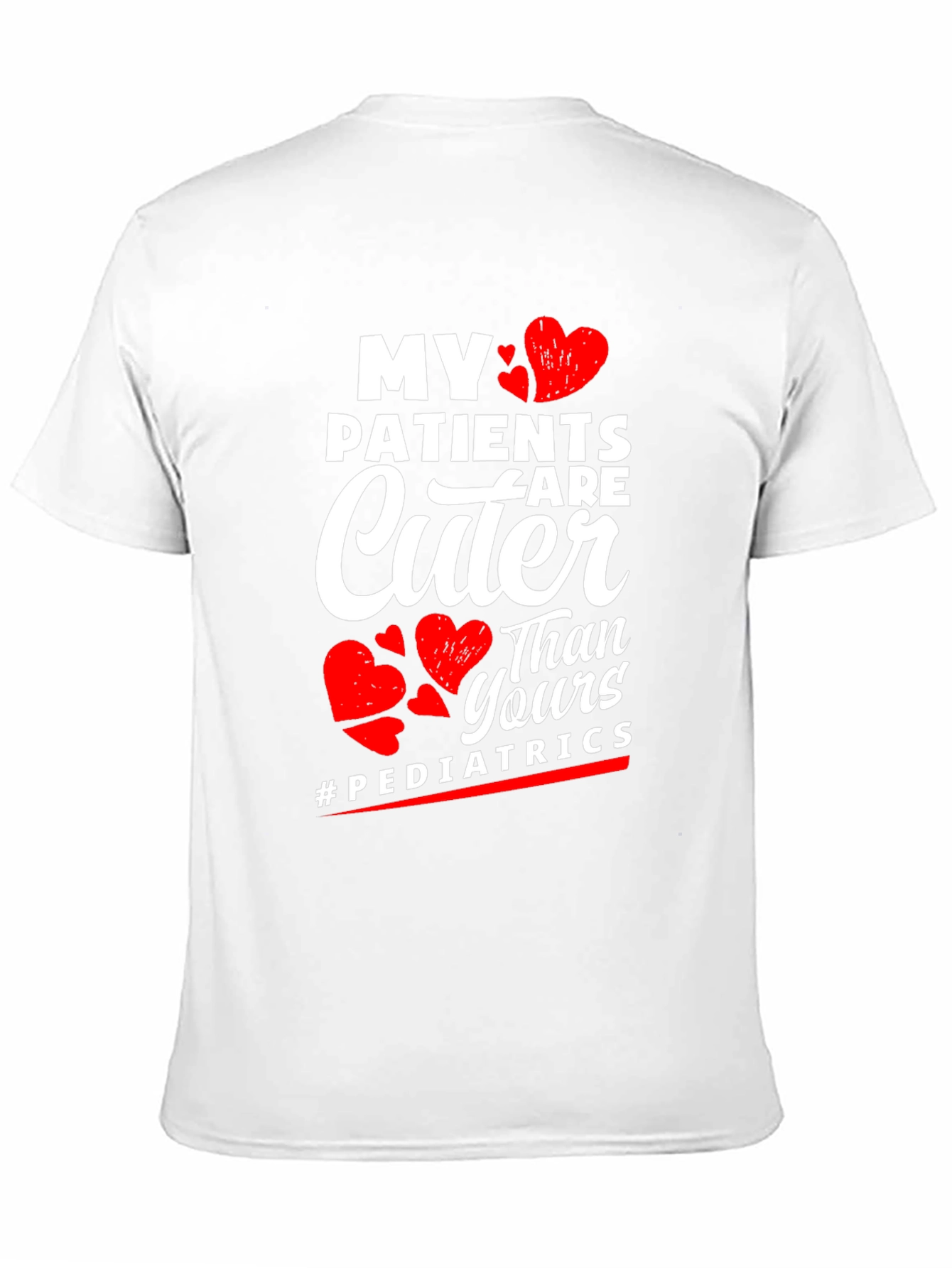 My Patients are Cuter Pediatric T-Shirt