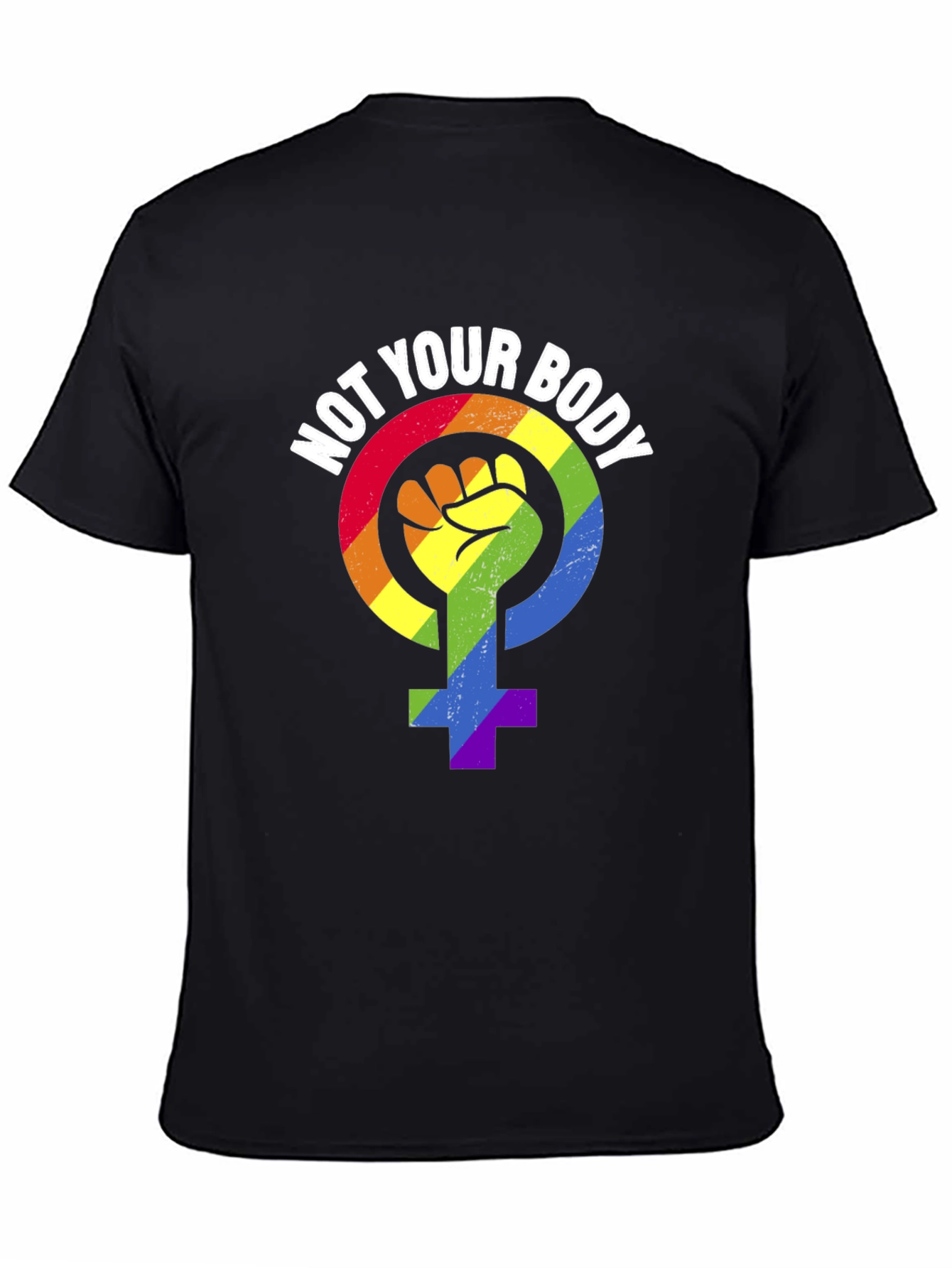 Not Your Body T-Shirt - Rainbow Feminist Symbol