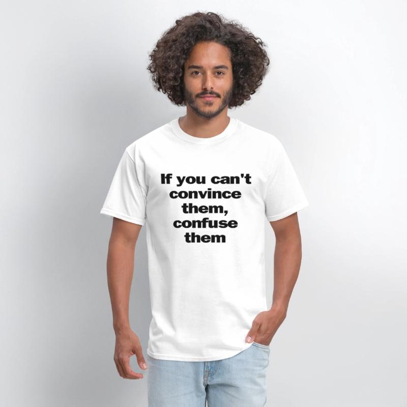 If you can't convince them, confuse them