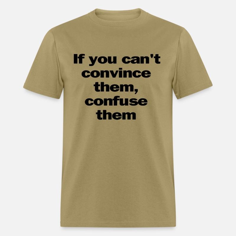 If you can't convince them, confuse them