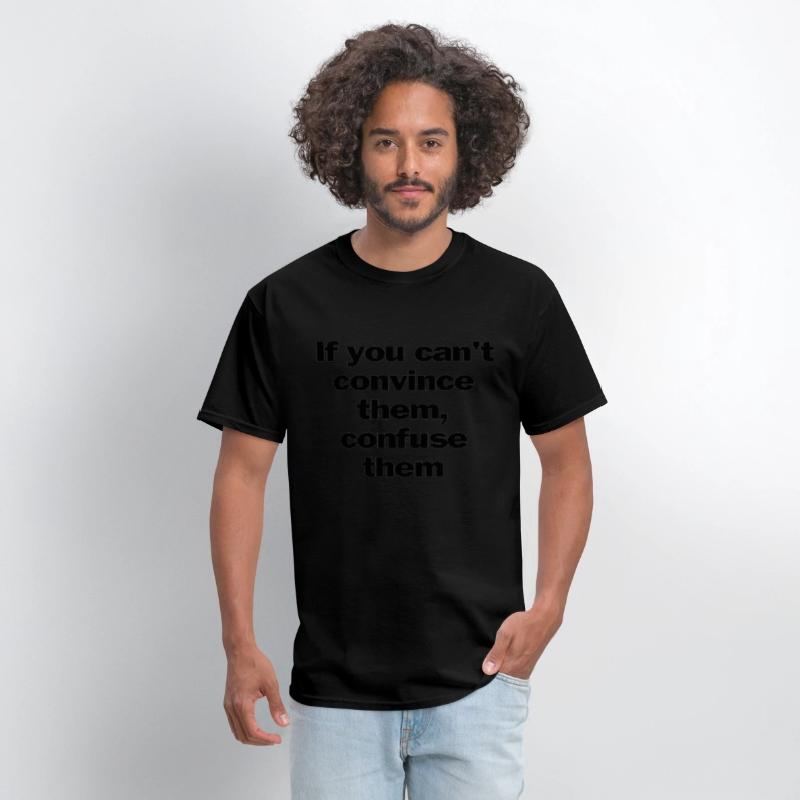 If you can't convince them, confuse them