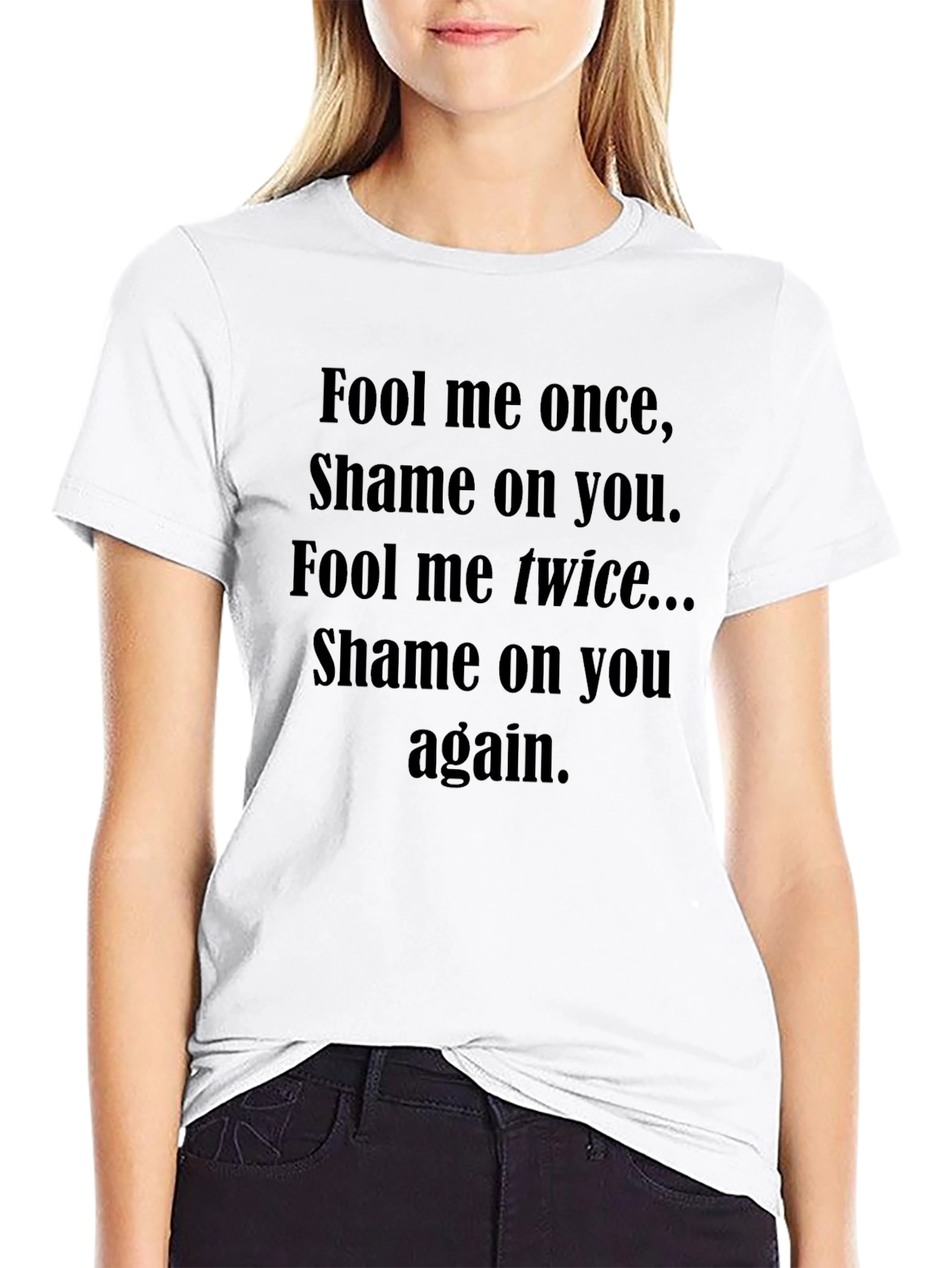 Fool Me Once Graphic Tee - Soft Cotton Blend