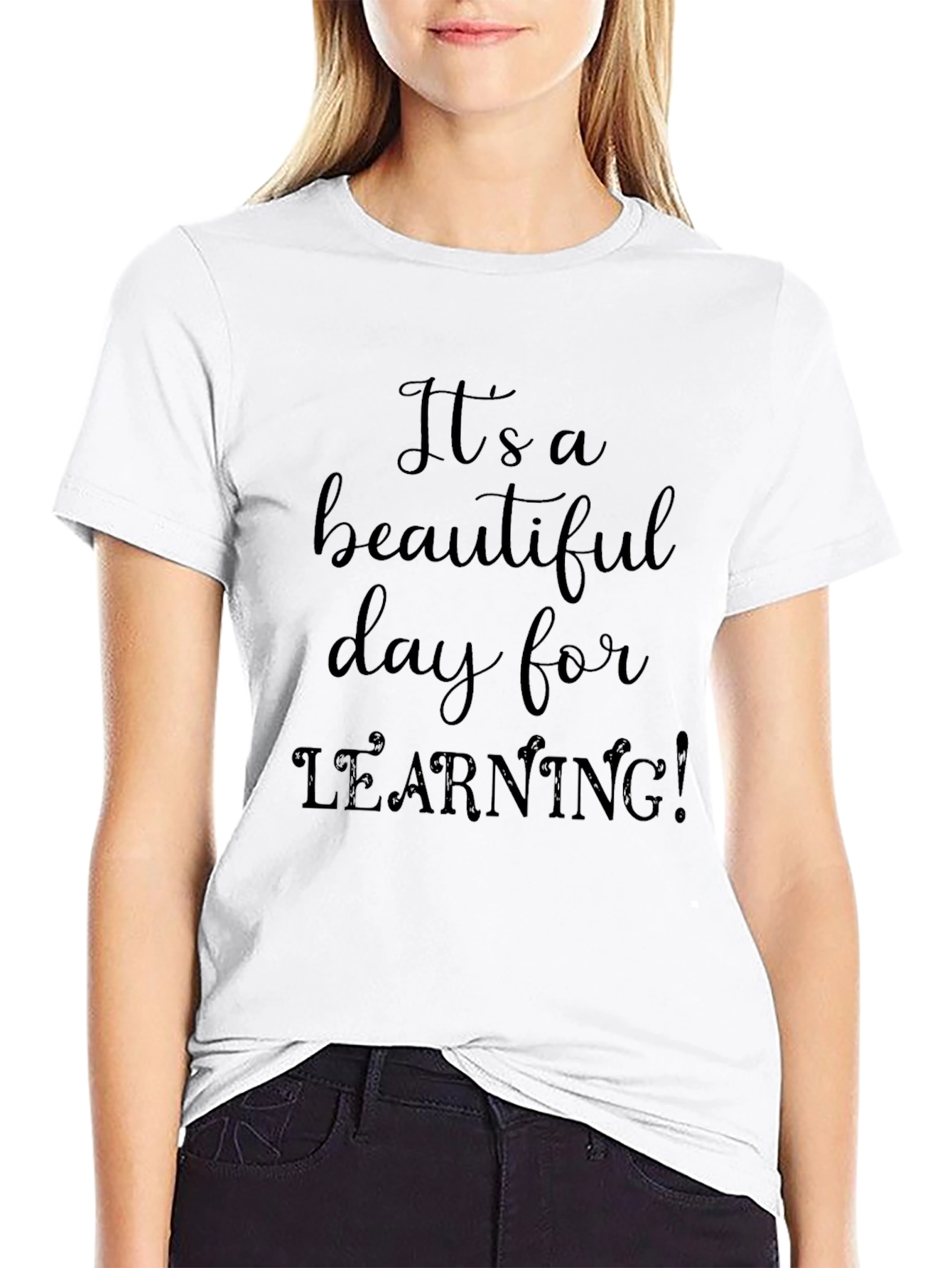 Its a Beautiful Day for Learning! Teacher T-Shirt