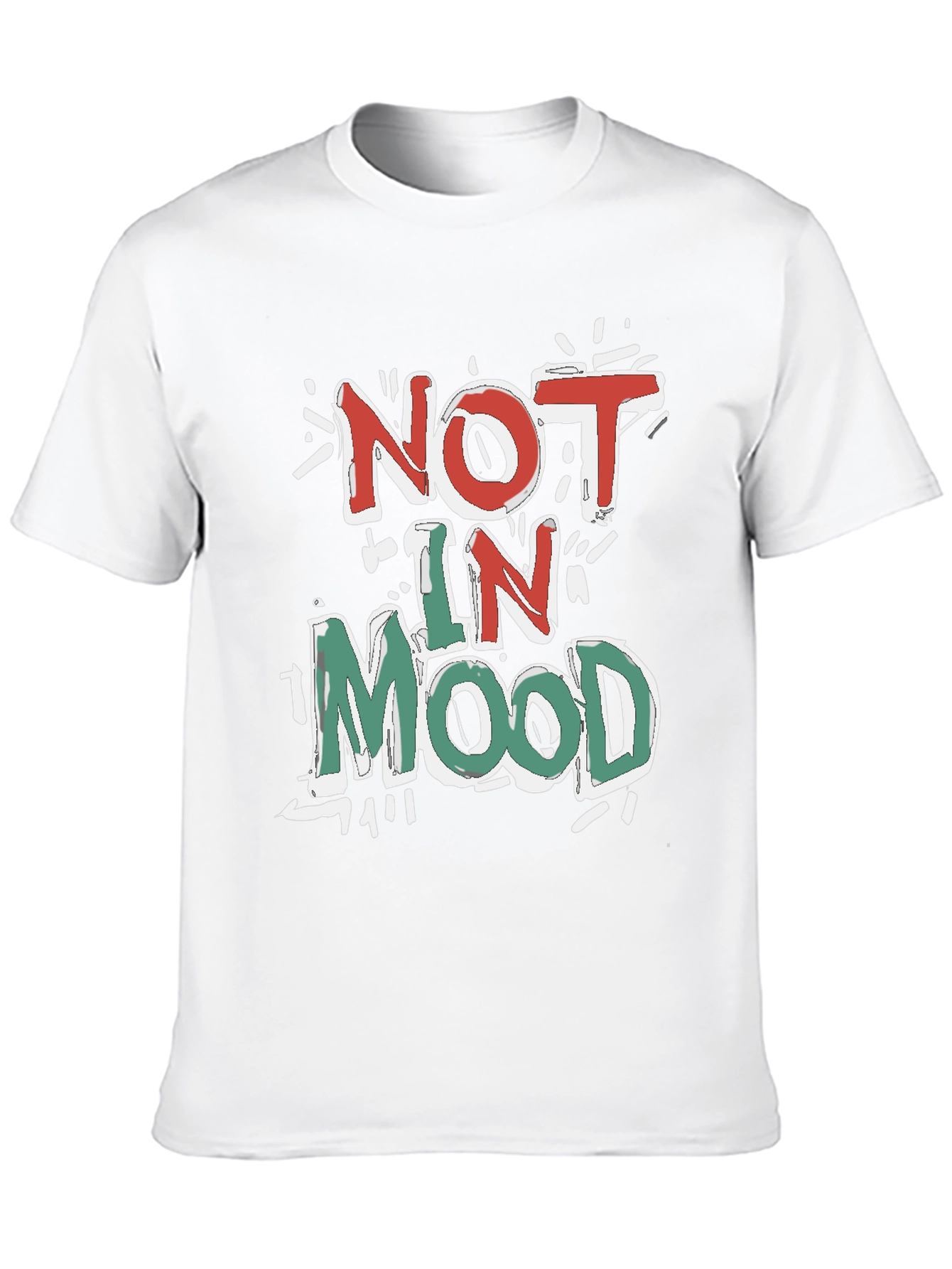 Not in Mood Graphic Tee - Casual Cotton T-Shirt