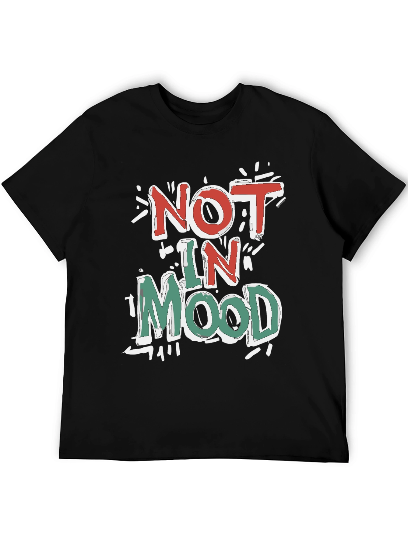Not in Mood Graphic Tee - Casual Cotton T-Shirt