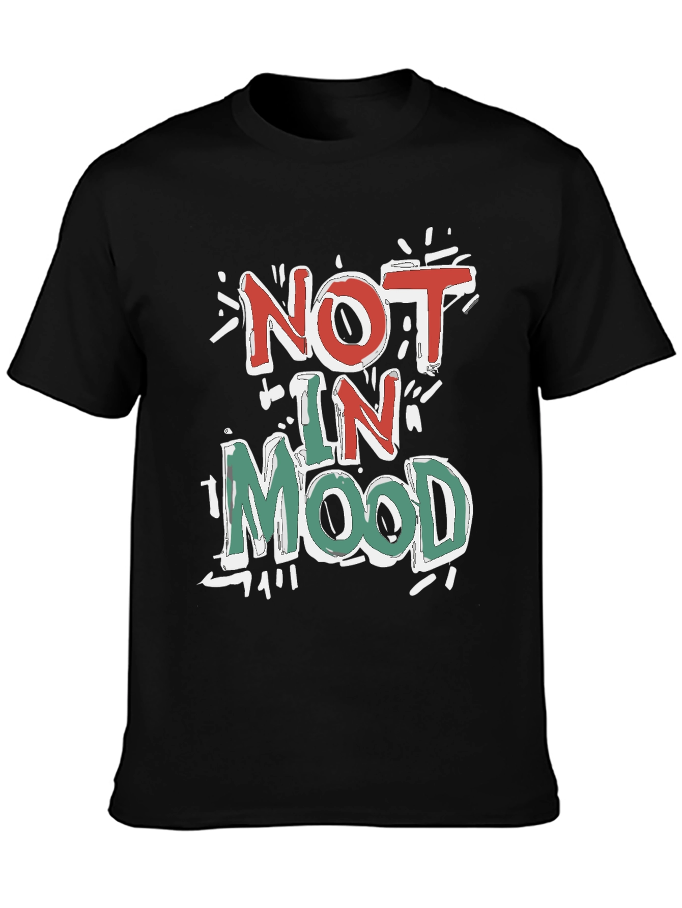 Not in Mood Graphic Tee - Casual Cotton T-Shirt