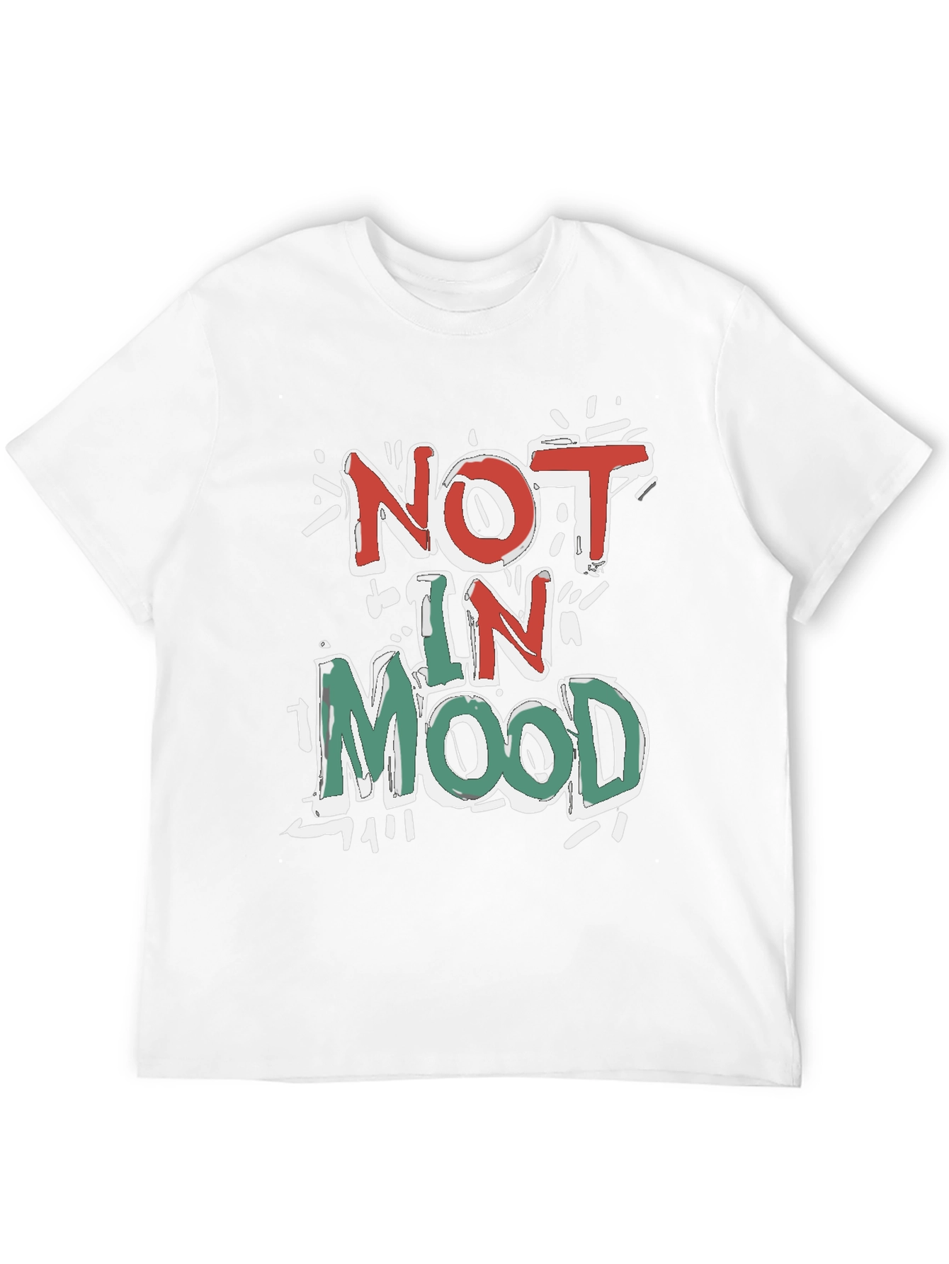 Not in Mood Graphic Tee - Casual Cotton T-Shirt