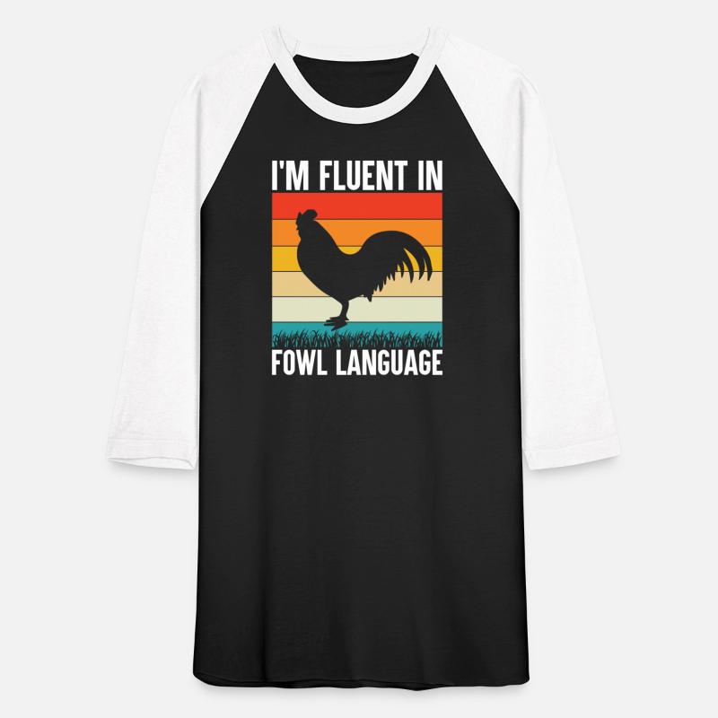 I´M FLUENT IN FOWL LANGUAGE